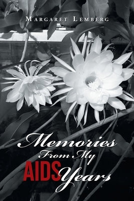 Memories from My Aids Years by Lemberg, Margaret