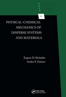 Physical-Chemical Mechanics of Disperse Systems and Materials by Shchukin, Eugene D.