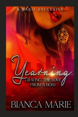 Yearning: Craving the love from a Boss by Marie, Bianca