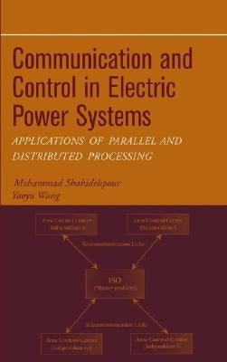 Communication and Control in Electric Power Systems by Shahidehpour, Mohammad