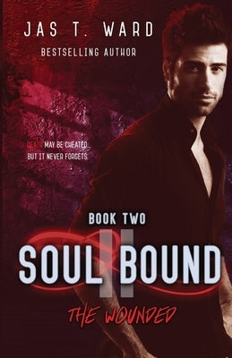 Soul Bound II: The Wounded by Ward, Jas T.