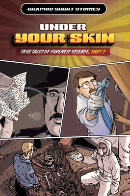 Under Your Skin: True Tales of Forensic Science, Part 2 by West, David