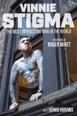 The Most Interesting Man in the World by Stigma, Vinnie