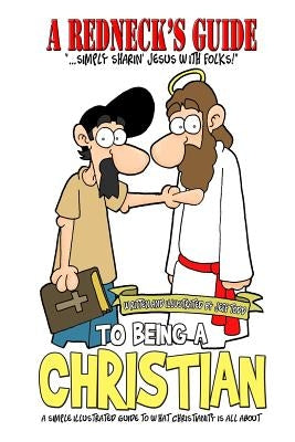 A Redneck's Guide To Being A Christian: Ministry Edition by Todd, Jeff