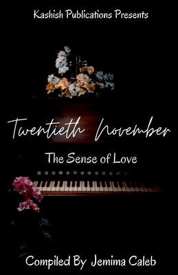 Twentieth November: The Sense of Love by Caleb, Jemima