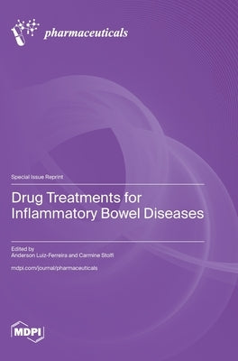 Drug Treatments for Inflammatory Bowel Diseases by Luiz-Ferreira, Anderson