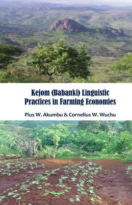 Kejom (Babanki) Linguistic Practices in Farming Economies by Wuchu, Cornelius W.