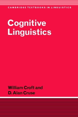 Cognitive Linguistics by Croft, William