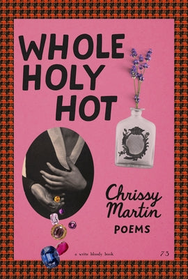 Whole, Holy, Hot by Martin, Chrissy