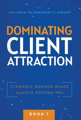 Dominating Client Attraction by Achieve Systems Pro