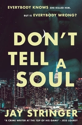 Don't Tell A Soul: A Mystery Thriller by Stringer, Jay
