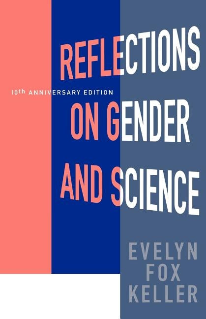 Reflections on Gender and Science: Tenth Anniversary Paperback Edition by Keller, Evelyn Fox