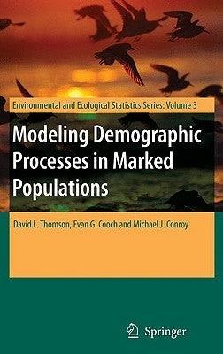 Modeling Demographic Processes in Marked Populations by Thomson, David L.
