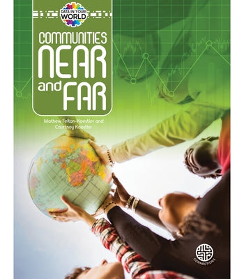 Communities Near and Far by Felton-Koestler, Mathew