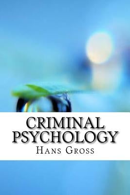 Criminal Psychology by Gross, Hans