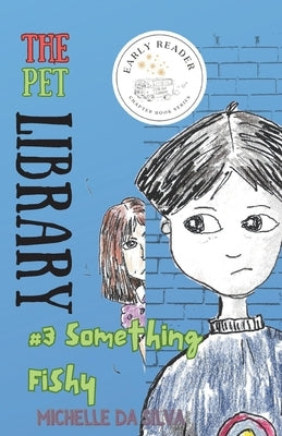 The Pet Library: Something Fishy by Da Silva, Michelle