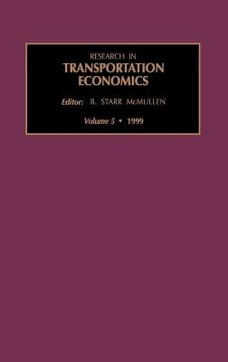 Research in Transportation Economics: Volume 5 by Starr McMullen, B.