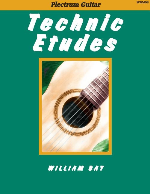 Technic Etudes: for Plectrum Guitar by Bay, William