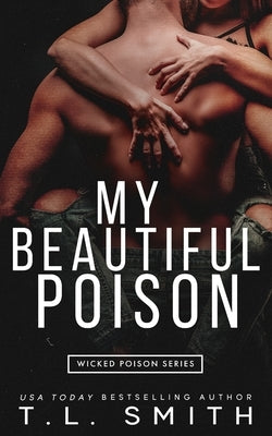 My Beautiful Poison by Smith, T. L.