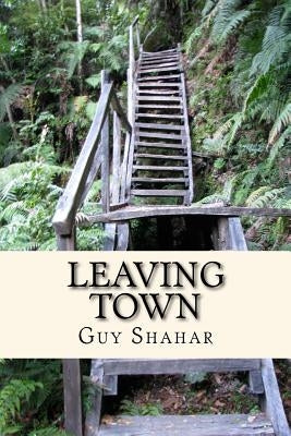 Leaving Town: (and other stories) by Shahar, Guy