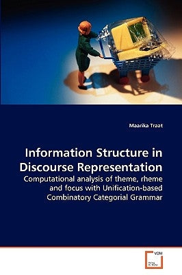 Information Structure in Discourse Representation by Traat, Maarika