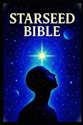 The Starseed Bible by Bible, Starseed