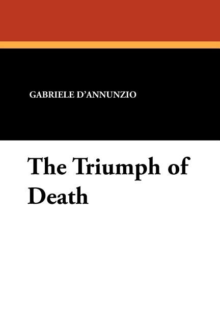 The Triumph of Death by D'Annunzio, Gabriele