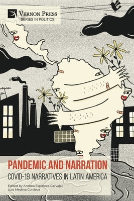 Pandemic and Narration: Covid-19 Narratives in Latin America by Espinoza Carvajal, Andrea
