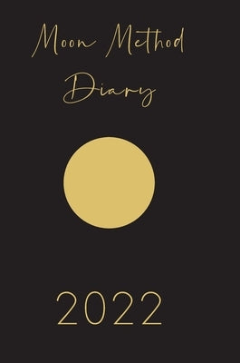 Moon Method Diary 2022 by Whitehead, Anna Maria