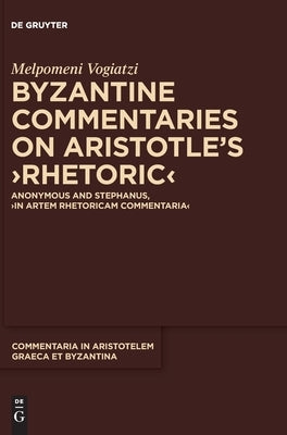 Byzantine Commentaries on Aristotle's "Rhetoric" by Vogiatzi, Melpomeni