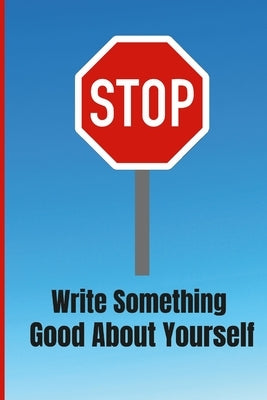Write Something Good About Yourself by Taylor-Jackson, Ebony