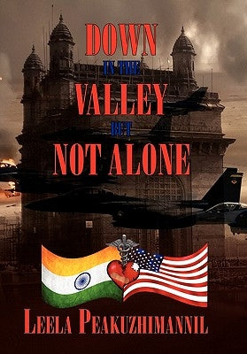 Down in the Valley, But Not Alone by Peakuzhimannil, Leela