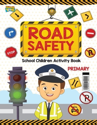 Road Safety: School Children Activity Book Primary by Verma, Vandana