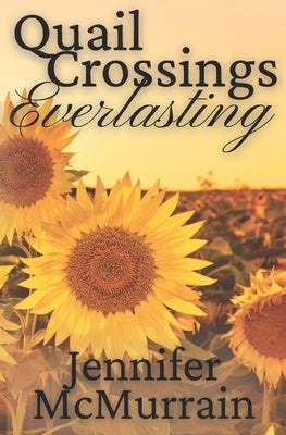 Quail Crossings Everlasting by McMurrain, Jennifer