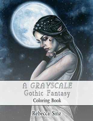 A Grayscale Gothic Fantasy Coloring Book by Sinz, Rebecca