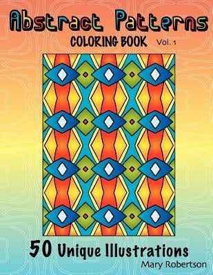 Abstract Patterns Coloring Book: 50 Unique Illustrations by Robertson, Mary