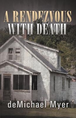 A Rendezvous with Death by Myer, Demichael