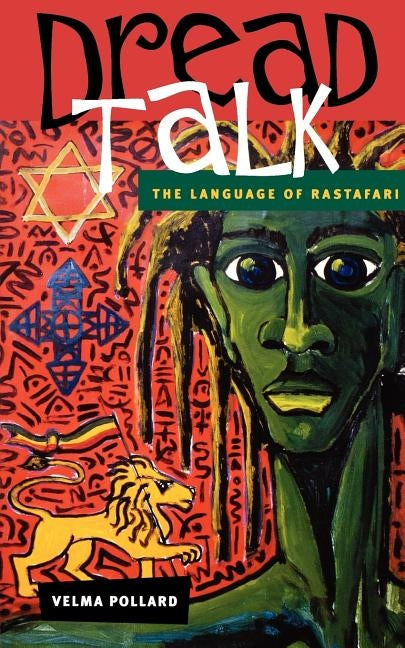 Dread Talk: The Language of Rastafari by Pollard, Velma
