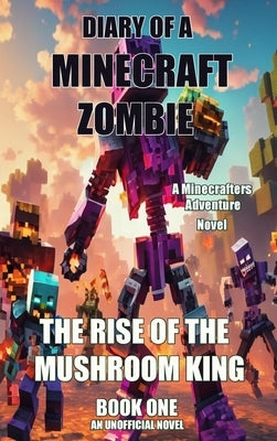 Diary of a Minecraft Zombie by Kid, Zombie