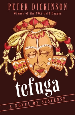 Tefuga: A Novel of Suspense by Dickinson, Peter