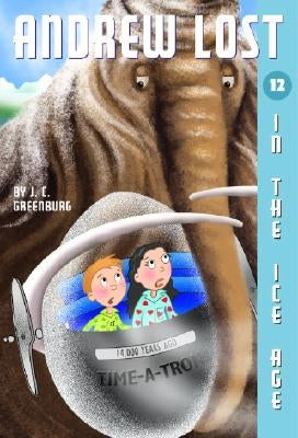 Andrew Lost #12: In the Ice Age by Greenburg, J. C.
