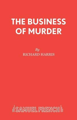 The Business of Murder by Harris, Richard