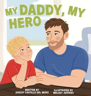 My Daddy, My Hero by Castillo del Muro, Ashley