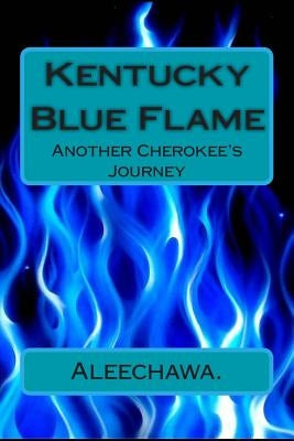 Kentucky Blue Flame: Kentucky Blue Flame by , Aleechawa