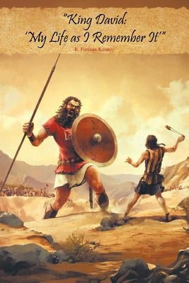 King David: 'My Life as I Remember It' by R. Furman Kenney