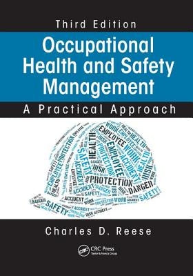 Occupational Health and Safety Management: A Practical Approach, Third Edition by Reese, Charles D.