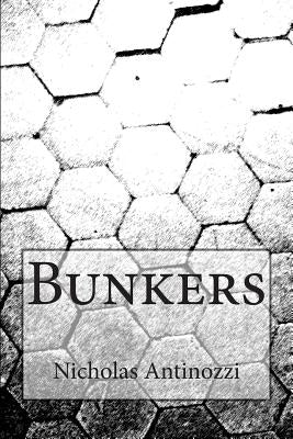 Bunkers by Antinozzi, Nicholas