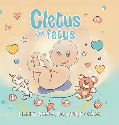 Cletus the Fetus by DiSalvo Do, Heidi E.