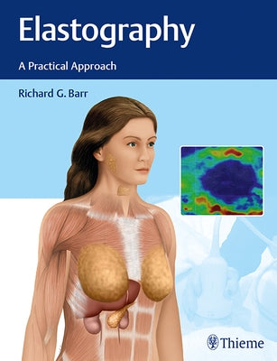 Elastography: A Practical Approach by Barr, Richard G.