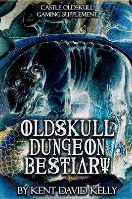 CASTLE OLDSKULL Gaming Supplement Oldskull Dungeon Bestiary by Kelly, Kent David